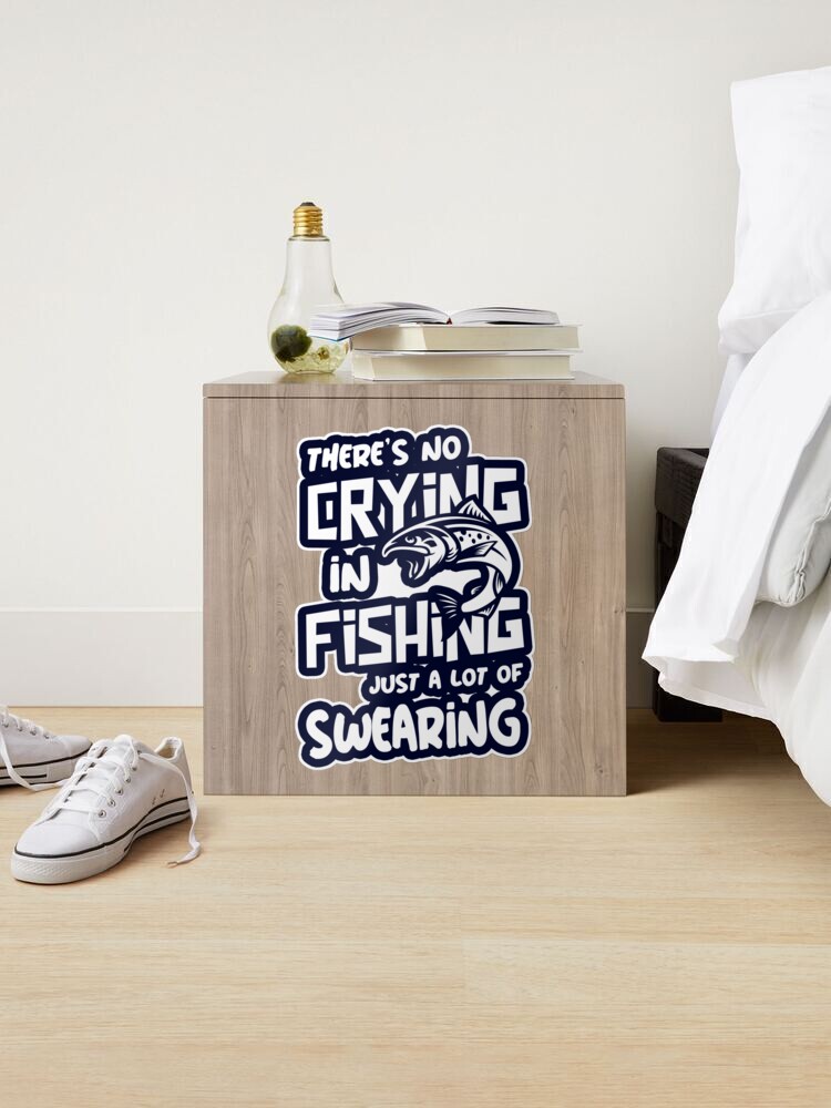 There is No Crying in Fishing Just a Lot of Swearing Sticker/decal 