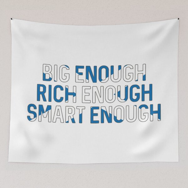Item preview, BIG ENOUGH, RICH ENOUGH, SMART ENOUGH , Scottish Independence Saltire Flag Text Slogan designed and sold by MacPean.