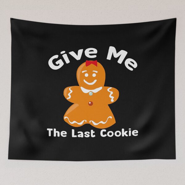 Item preview, Give me the last cookie pack funny gift cookie lovers designed and sold by Shopini.