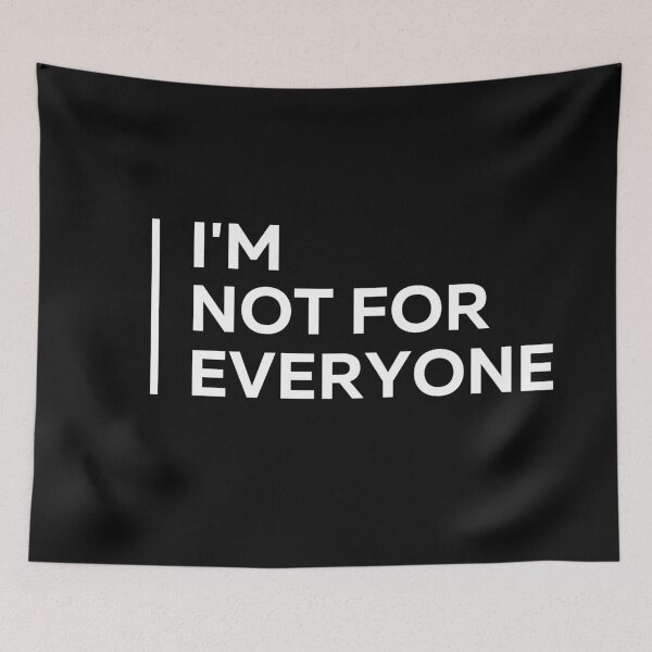 Item preview, I'm Not For Everyone  I'm Not For Everyone , Sarcastic , I'm Not For Everyone , anti social, Laptop Skins, scraf, mobile cases, face masks designed and sold by kenganalashish.