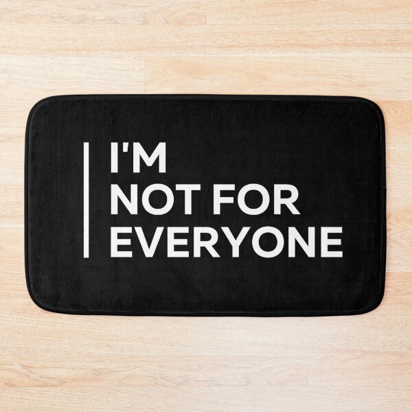 Item preview, I'm Not For Everyone  I'm Not For Everyone , Sarcastic , I'm Not For Everyone , anti social, Laptop Skins, scraf, mobile cases, face masks designed and sold by kenganalashish.
