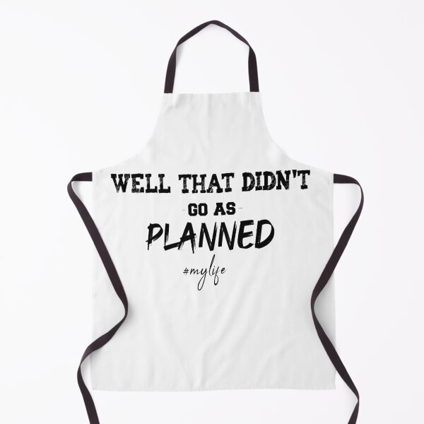 Item preview, Well that didn't go as planned #mylife 2021 designed and sold by TheBest94.