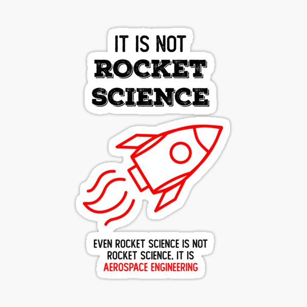 Not be rocket science