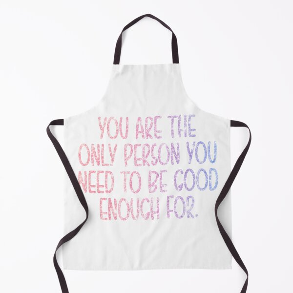 Item preview, You Are The Only Person You Need To Be Good Enough For designed and sold by esilonakristani.