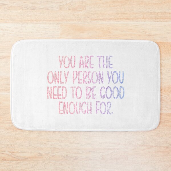 Item preview, You Are The Only Person You Need To Be Good Enough For designed and sold by esilonakristani.