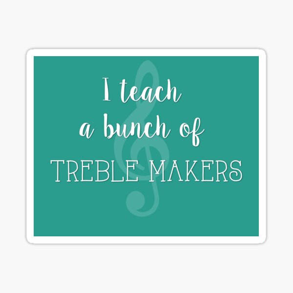 Item preview, I Teach a Bunch of Treble Makers designed and sold by designed2teach.