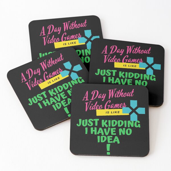 Item preview, A Day Without Video Games Is Like Just Kidding I Have No Idea Cool Gifts for Gamers designed and sold by wodra.