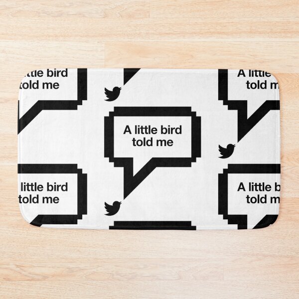 Item preview, A little bird told me designed and sold by JBlaisDesign.
