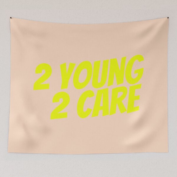 Item preview, 2 Young 2 Care - Too Young To Care designed and sold by PandaSoul.