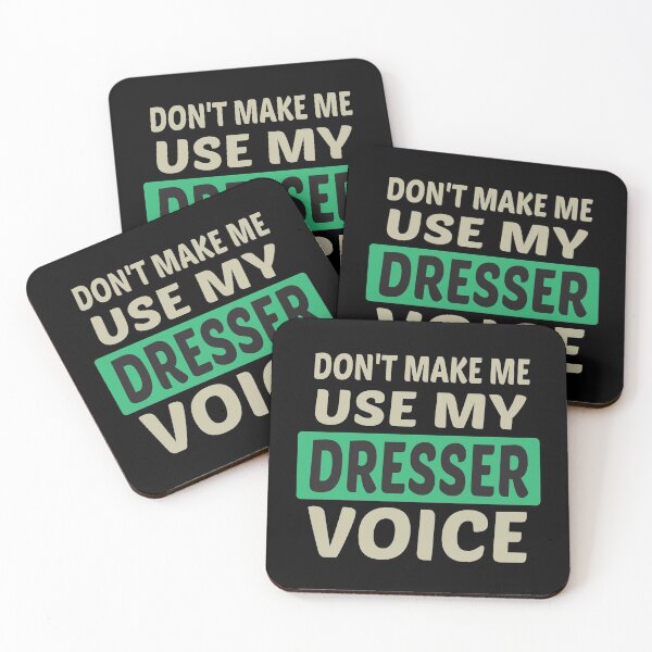 Item preview, Don't Make Me Use My Dresser Voice, Cute Funny Gift Idea For Dressers designed and sold by awesomedraw.