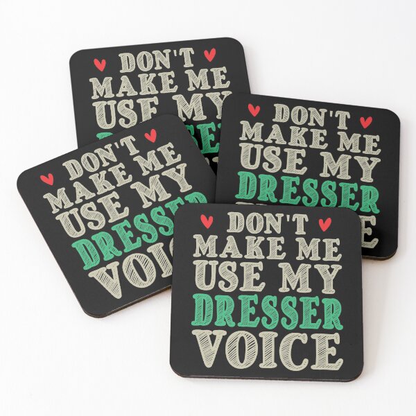 Item preview, Don't Make Me Use My Dresser Voice, Cute Funny Gift Idea For Dressers designed and sold by awesomedraw.