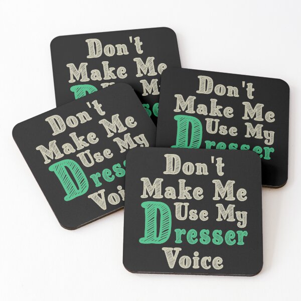 Item preview, Don't Make Me Use My Dresser Voice, Cute Funny Gift Idea For Dressers designed and sold by awesomedraw.