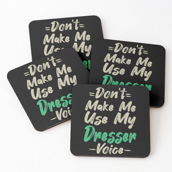 Item preview, Don't Make Me Use My Dresser Voice, Cute Funny Gift Idea For Dressers designed and sold by awesomedraw.