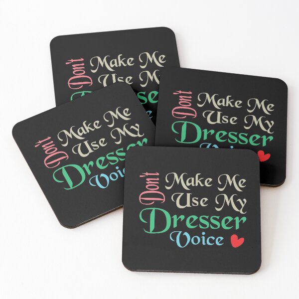 Item preview, Don't Make Me Use My Dresser Voice, Cute Funny Gift Idea For Dressers designed and sold by awesomedraw.