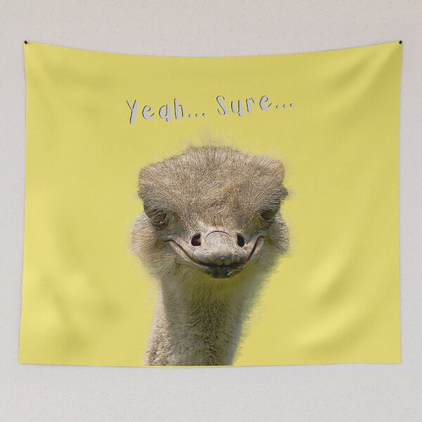 Item preview, Yeah...Sure... Funny Attitude Ostrich designed and sold by G-Cafe.