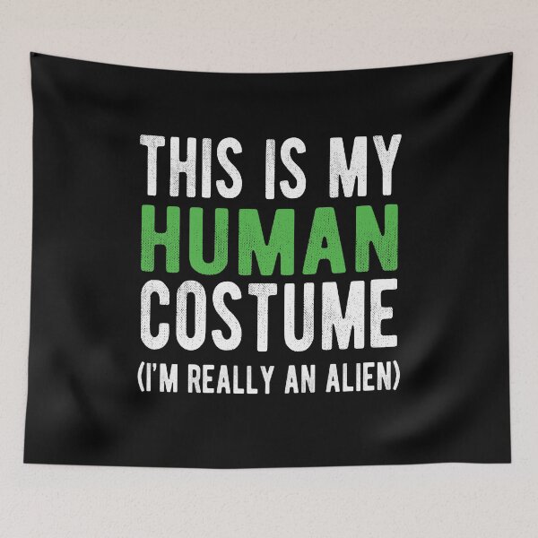 Item preview, This is my human costume, I'm really an alien designed and sold by notasimp.