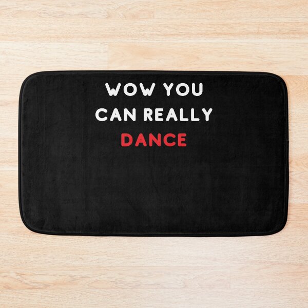 Item preview, Wow You Can Really Dance Dancing Lover Saying designed and sold by trendo.