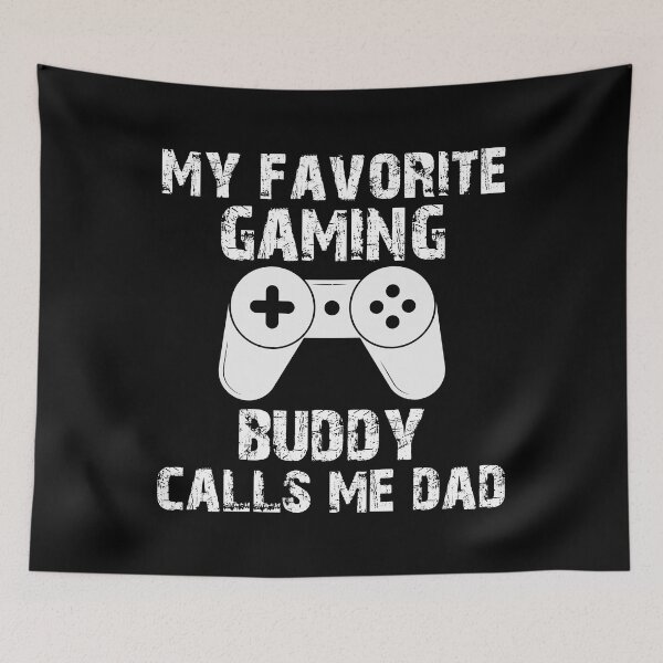 Item preview, My Favorite Gaming Buddy calls Me Dad designed and sold by mdnrsakib.