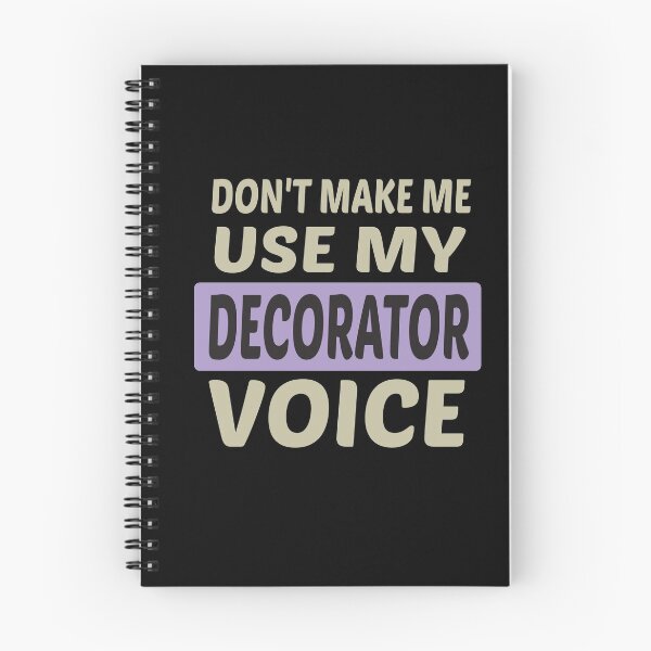 Item preview, Don't Make Me Use My Decorator Voice, Cute Funny Gift Idea For Decorators designed and sold by awesomedraw.