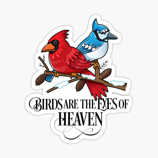 Birds Are The Eyes Of Heaven Cardinal And Blue Jay' Sticker