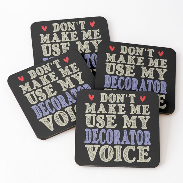 Item preview, Don't Make Me Use My Decorator Voice, Cute Funny Gift Idea For Decorators designed and sold by awesomedraw.
