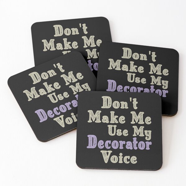 Item preview, Don't Make Me Use My Decorator Voice, Cute Funny Gift Idea For Decorators designed and sold by awesomedraw.