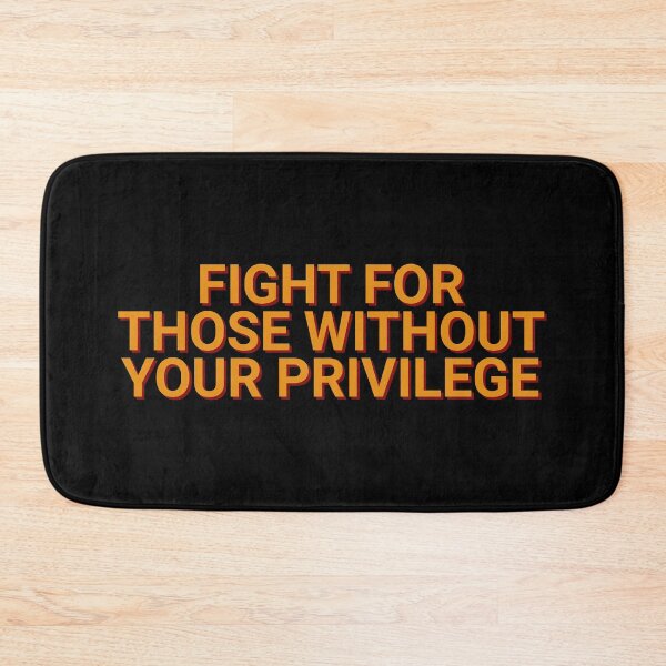 Item preview, Fight For Those Without Your Privilege Equal Rights designed and sold by Sour Soul.