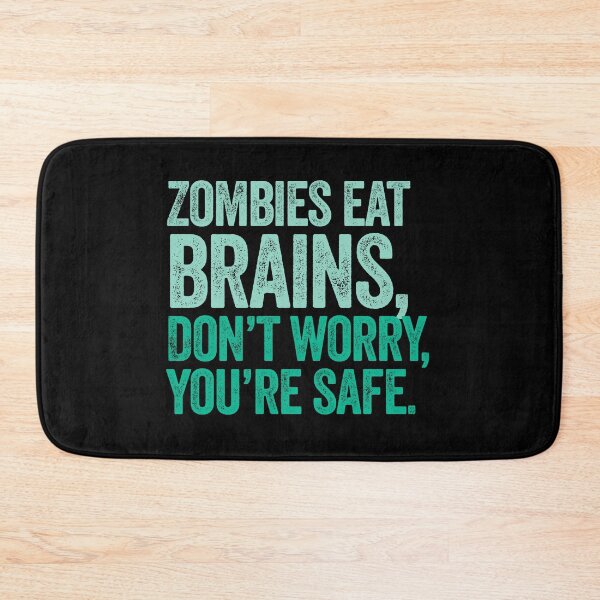 Item preview, Zombies Eat Brains, Don't Worry, You're Safe designed and sold by AlanPhotoArt.