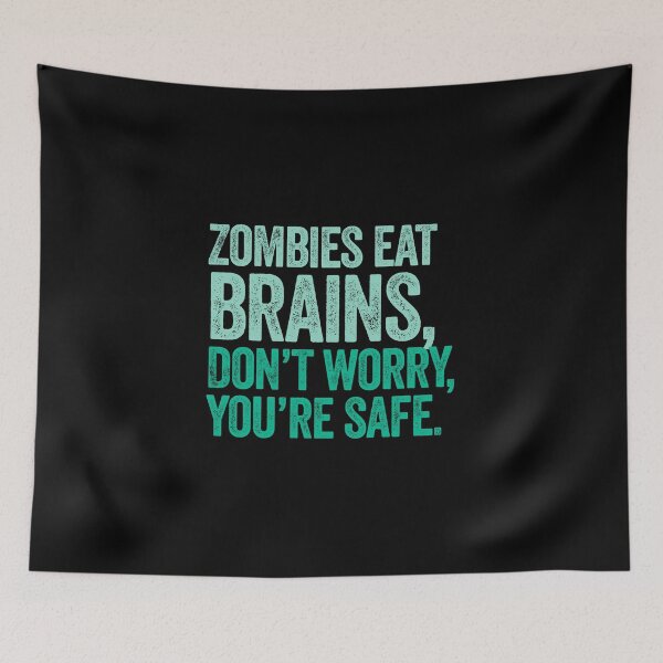 Item preview, Zombies Eat Brains, Don't Worry, You're Safe designed and sold by AlanPhotoArt.