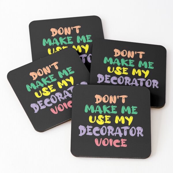 Item preview, Don't Make Me Use My Decorator Voice, Cute Funny Gift Idea For Decorators designed and sold by awesomedraw.