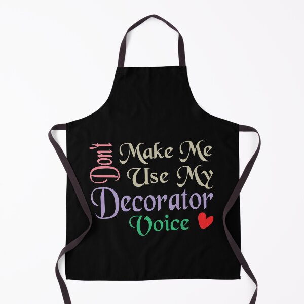 Item preview, Don't Make Me Use My Decorator Voice, Cute Funny Gift Idea For Decorators designed and sold by awesomedraw.