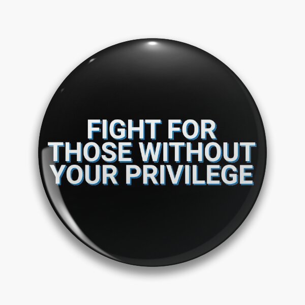 Item preview, Fight For Those Without Your Privilege Rich Poor designed and sold by Sour Soul.