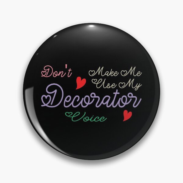 Item preview, Don't Make Me Use My Decorator Voice, Cute Funny Gift Idea For Decorators designed and sold by awesomedraw.