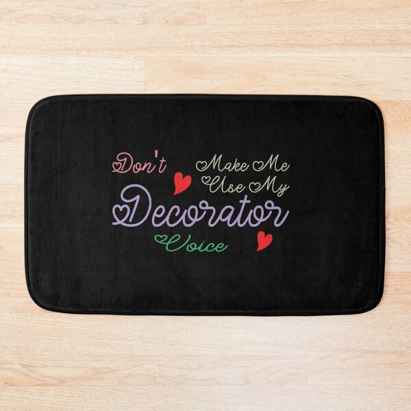 Item preview, Don't Make Me Use My Decorator Voice, Cute Funny Gift Idea For Decorators designed and sold by awesomedraw.