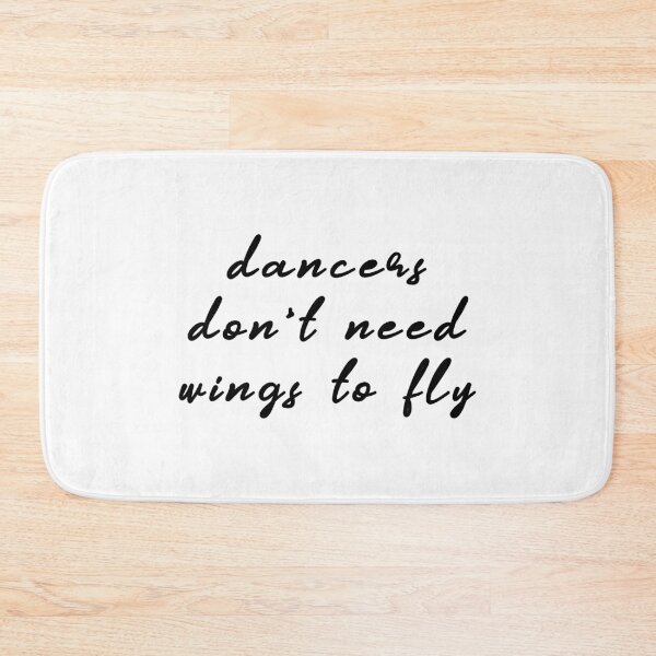 Item preview, Dancers Don't Need Wings To Fly designed and sold by quoteedesigns.