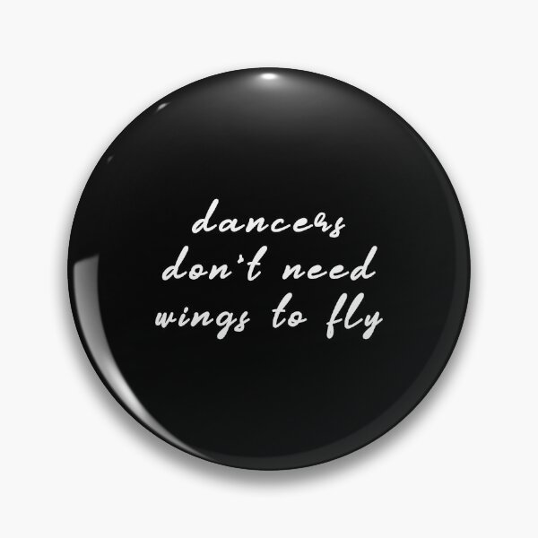 Item preview, Dancers Don't Need Wings To Fly (Black) designed and sold by quoteedesigns.