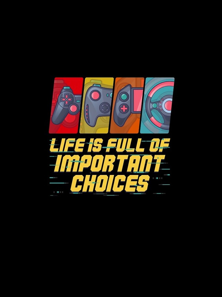 Aperçu 4 sur 4. Coque iPhone avec l'œuvre Life Is Full Of Important Choices Controllers Video Gamer Gear créée et vendue par DynamicDesign.