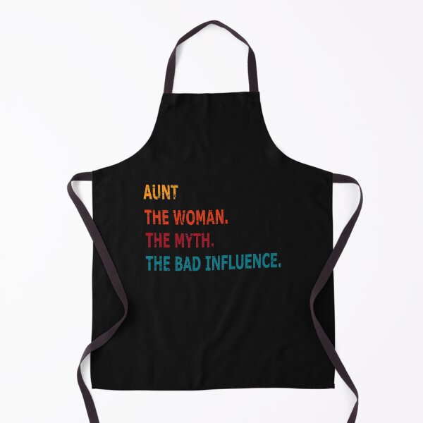 Item preview, Aunt The Woman The Myth The Bad Influence T-shirt designed and sold by FunnyDSN.