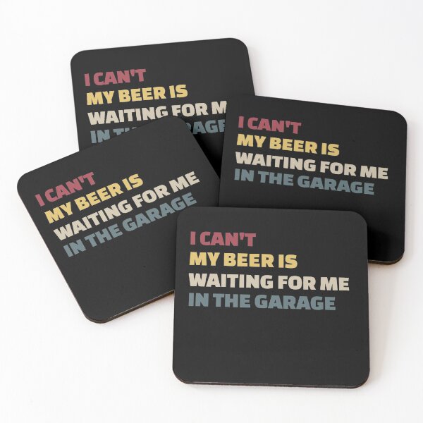 Item preview, I Cant My Beer is Waiting for Me in the Garage Funny Garage designed and sold by enjoytheshirt.