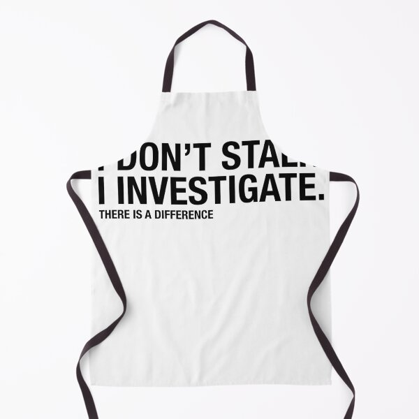 Item preview, I don't Stalk I Investigate, Funny Relationship quote designed and sold by chadtees.