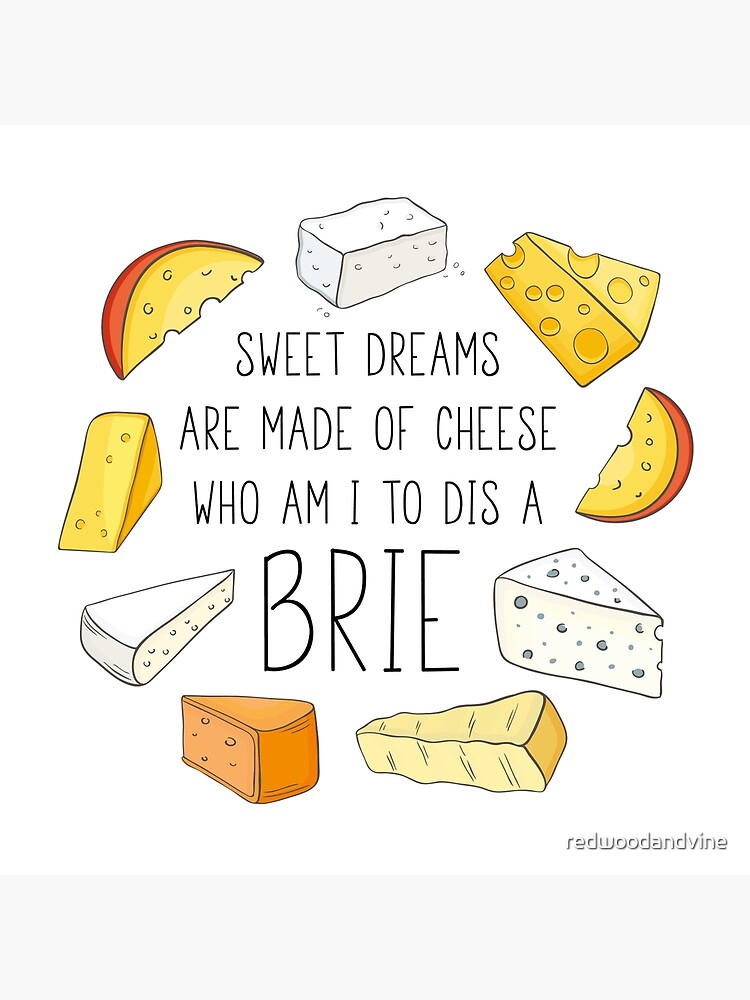 Sweet Dreams Are Made Of Cheese | Art Print