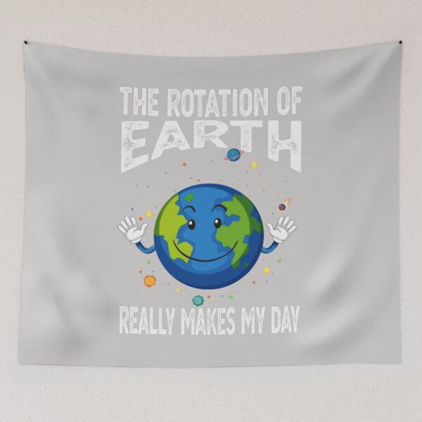 Item preview, Rotation of the Earth Makes My Day Funny Science Scientist designed and sold by GINIART.