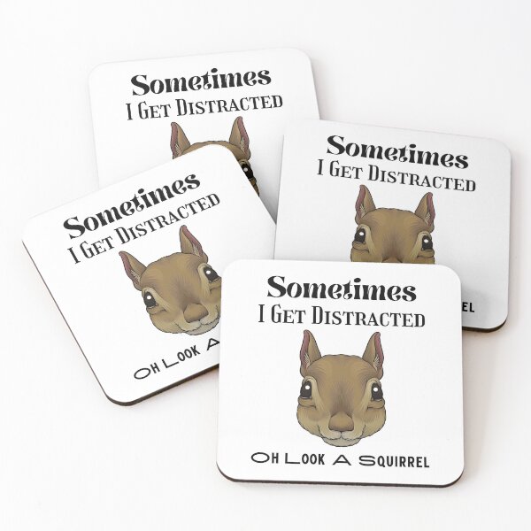 Item preview, Sometimes I Get Distracted Oh Look A Squirrel designed and sold by piskwi.