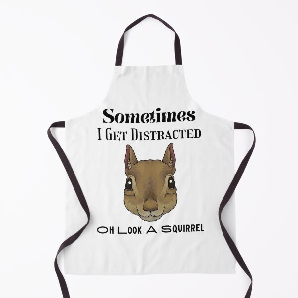 Item preview, Sometimes I Get Distracted Oh Look A Squirrel designed and sold by piskwi.