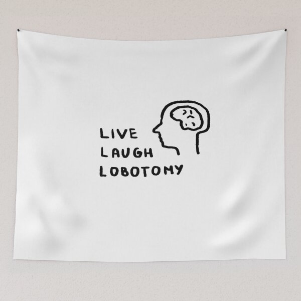 Item preview, Live Laugh Lobotomy designed and sold by 4naans.