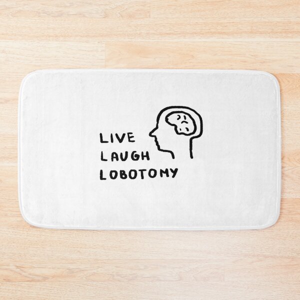 Item preview, Live Laugh Lobotomy designed and sold by 4naans.