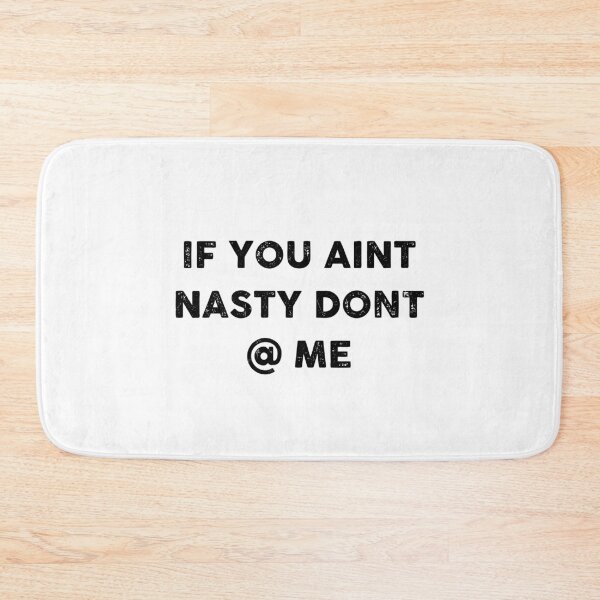 Item preview, If You Aint Nasty Dont At Me designed and sold by GoldenDov.