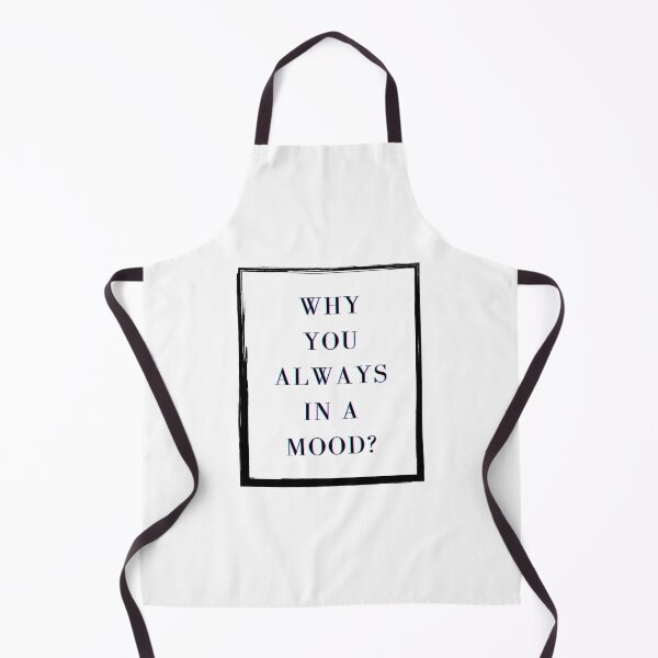 Item preview, Iann Dior - Why you always in a mood? reference/qoute  designed and sold by Beyond  Perception.