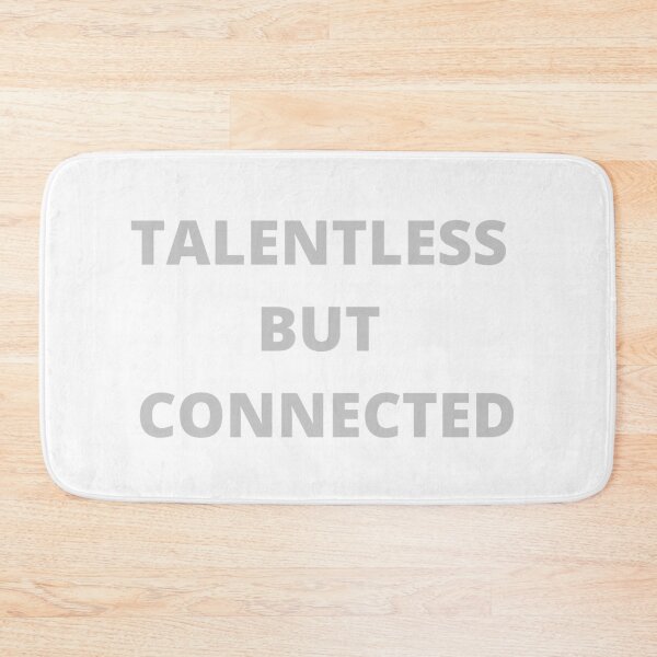 Item preview, Talentless but Connected designed and sold by newtree.