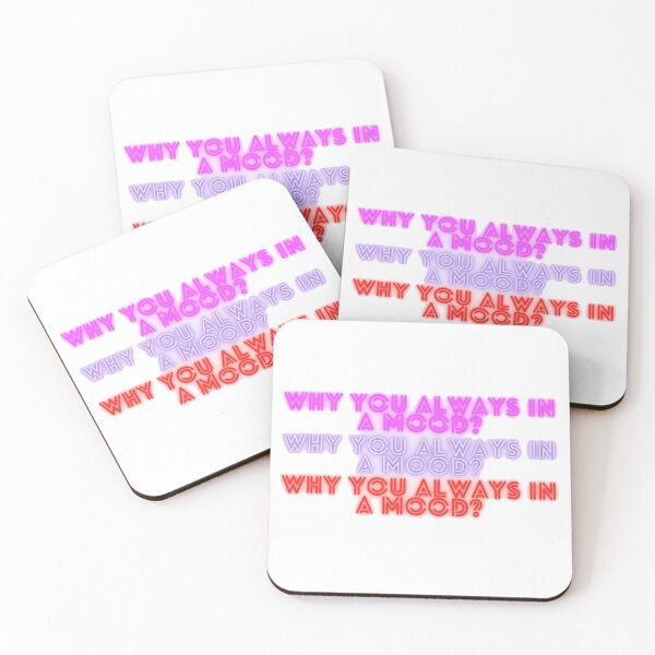 Item preview, Iann Dior - Why you always in a mood? reference/qoute  designed and sold by Beyond  Perception.